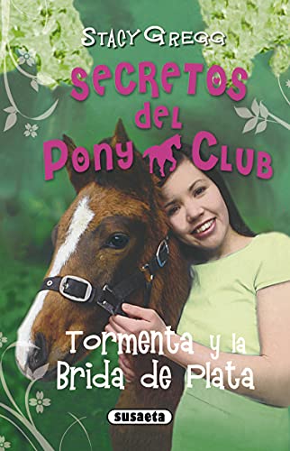 Stock image for Tormenta y la Brida de Plata (Secretos Del Pony Club) for sale by WorldofBooks