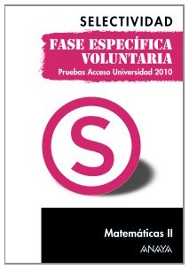 Beispielbild fr Matemticas II, prueba acceso universidad : fase especfica voluntaria (Selectividad/PAU 2010) zum Verkauf von medimops