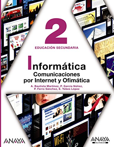 9788467811704: Informática 2. Comunicaciones por Internet y Ofimática.  (Spanish Edition) - García Núñez, Pablo; Bautista Martínez, Alberto; Ferro  Sánchez, Piedad; Yebes López, Elvira: 8467811706 - AbeBooks