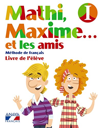 Imagen de archivo de Mathi, Maxime-- et les amis I, 3 Educacin Primaria (Anaya Franais) a la venta por medimops
