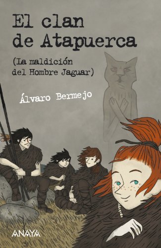 El clan de Atapuerca: La maldiciÃ³n del Hombre Jaguar (Spanish Edition) (9788467829013) by Bermejo, Ãlvaro