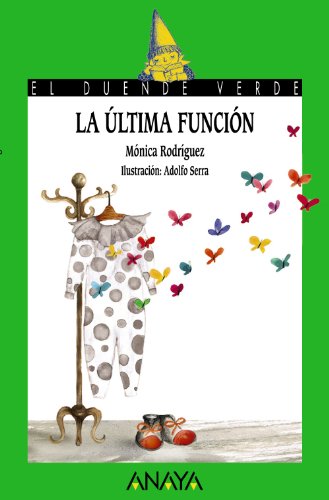 Imagen de archivo de La ltima funcin (Literatura Infantil (6-11 Aos) - El Duende Verde) a la venta por medimops