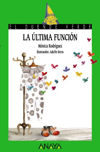 Stock image for La ltima funcin (Literatura Infantil (6-11 Aos) - El Duende Verde) for sale by medimops