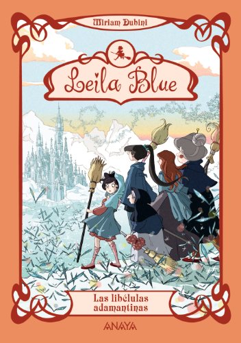 Leila Blue 4: Las libélulas adamantinas (Literatura Infantil (6-11 Años) - Leila Blue)