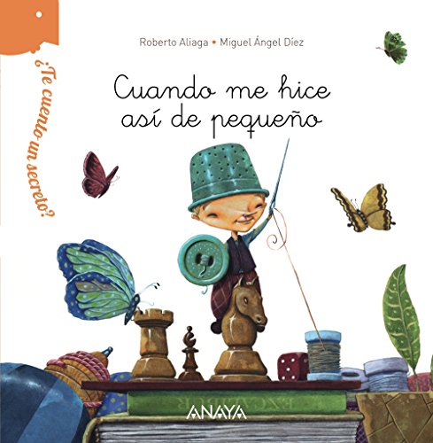 Beispielbild fr ¿Te cuento un secreto? Cuando me hice as de pequeño (PRIMEROS LECTORES (1-5 años) - ¿Te cuento un secreto?) (Spanish Edition) zum Verkauf von Better World Books: West