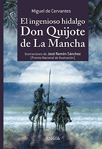 9788467871364: Anaya Infantil y Juvenil El Ingenioso Hidalgo Don Quijote De la Mancha (Literatura 6-11 Aos - Libros-Regalo) (Literatura Infantil (6-11 Aos) - Libros-Regalo)