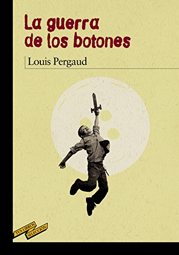 Imagen de archivo de LA GUERRA DE LOS BOTONES. a la venta por KALAMO LIBROS, S.L.