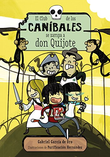 Imagen de archivo de El Club de los Canbales se zampa a Don Quijote: El Club de los Canbales, 1 (LITERATURA INFANTIL - Narrativa infantil) a la venta por medimops