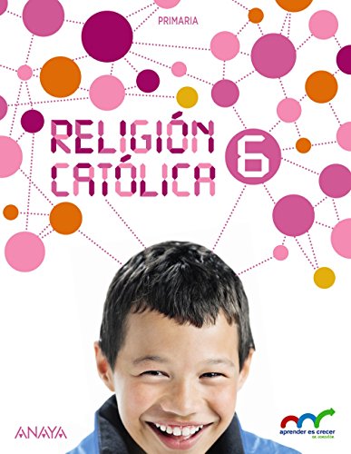 Stock image for Religin Catlica 6. (Aprender es crecer en conexin) - 9788467884043 Crespo Marco, Valero; Gaviln Perea, Ana and Ayuso Marente, Visitacin for sale by VANLIBER