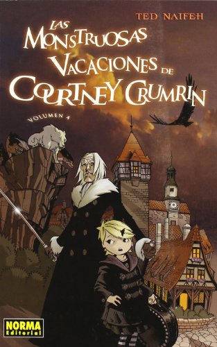 COURTNEY CRUMRIN 4. LAS MONSTRUOSAS VACACIONES DE COURTNEY CRUMRIN (Spanish Edition) (9788467901252) by Naifeh, Ted