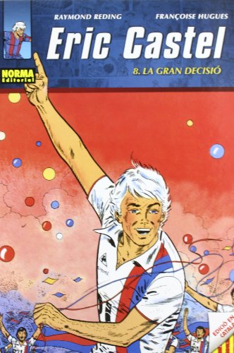 Imagen de archivo de ERIC CASTEL 08 LA GRAN DECISION a la venta por Iridium_Books