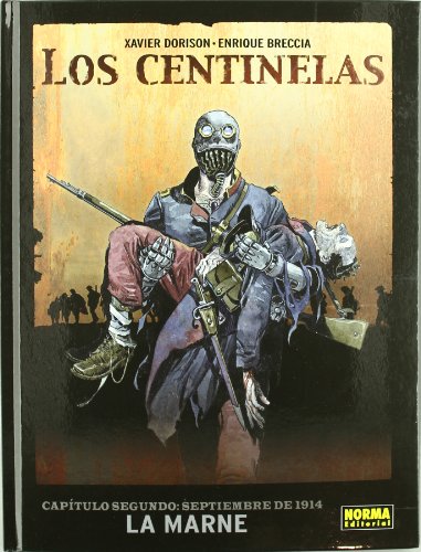 LOS CENTINELAS 2. SEPTIEMBRE DE 1914: LA MARNE. (Spanish Edition) (9788467905991) by Dorison, Xavier; Breccia, Enrique