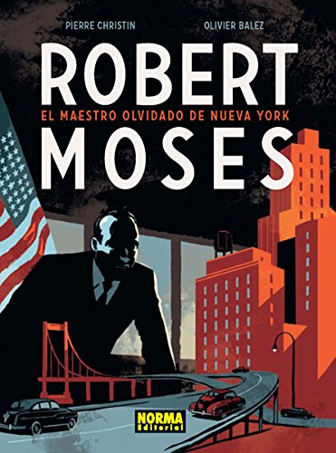 Beispielbild fr Robert Moses, El maestro olvidado de Nueva York zum Verkauf von Iridium_Books