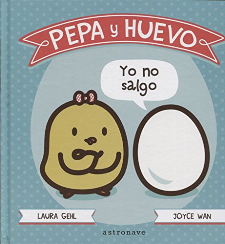 Stock image for PEPA Y HUEVO. YO NO SALGO. for sale by KALAMO LIBROS, S.L.