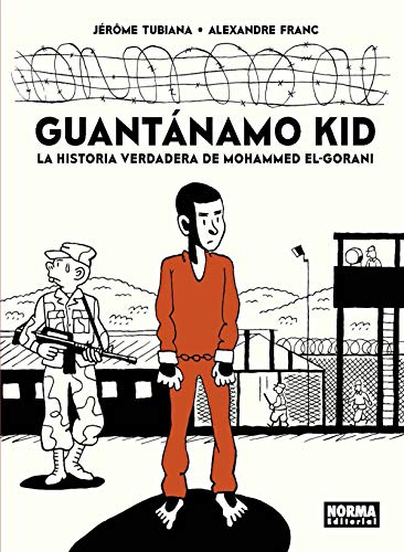 Beispielbild fr GUANTANAMO KID. LA HISTORIA VERDADERA DE MOHAMMED EL-GORANI zum Verkauf von AG Library