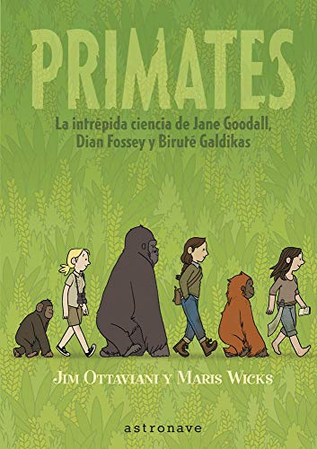 9788467934618: Primates: La Intrepida Ciencia De Jane Goodall, Dian Fossey y Birute Galdikas / The Intrepid Science of Jane Goodall, Dian Fossey and Birute Galdikas