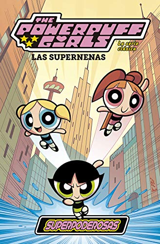Las supernenas: la serie clásica 1. Superpoderosas: La serie clásica 1.  Superpoderosas: 9788467934632 - AbeBooks