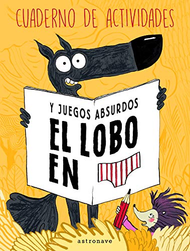 Stock image for EL LOBO EN CALZONCILLOS. CUADERNO DE ACTIVIDADES Y JUEGOS ABSURDOS for sale by KALAMO LIBROS, S.L.