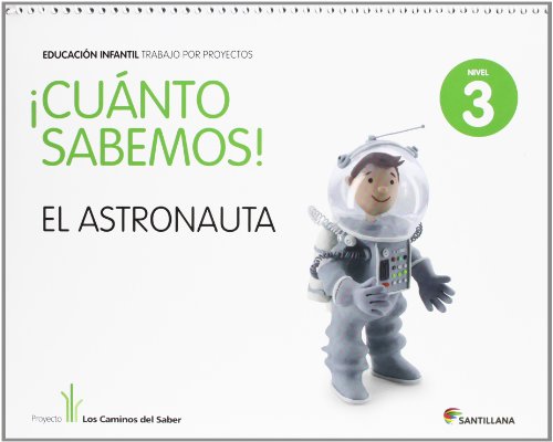 9788468002293: Cuanto Sabemos el Astronauta Educ Infantil 5 Aos Trabajo Por Proyectos los Caminos Del Saber Santillana - 9788468002293
