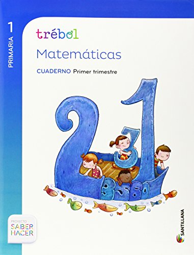 Imagen de archivo de Proyecto Saber Hacer, Trbol, mtodo globalizado, matemticas, 1 Educacin Primaria. 1 trimestre. Cuaderno a la venta por medimops