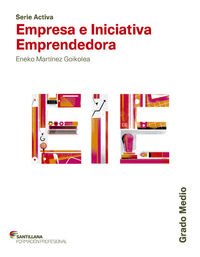 9788468017303: SERIE ACTIVA EMPRESA E INICIATIVA EMPRENDEDORA GRADO MEDIO SANTILLANA - 9788468017303 (FORMACION PROFESIONAL)