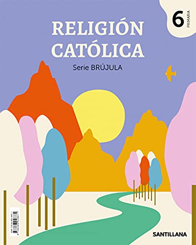 Beispielbild fr RELIGION CATOLICA SERIE BRUJULA 6 PRIMARIA zum Verkauf von medimops