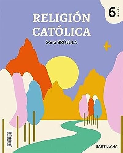 Stock image for RELIGION CATOLICA SERIE BRUJULA 6 PRIMARIA for sale by medimops