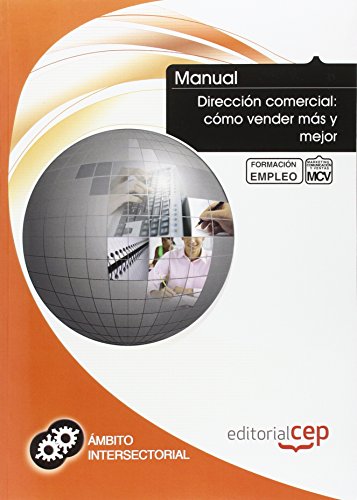 Imagen de archivo de Manual Direccion comercial: como vender mas y mejor Formacion para Emp a la venta por Iridium_Books