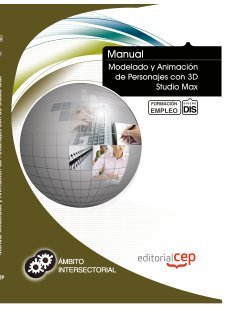 Beispielbild fr Manual Modelado y Animacin de Personajes con 3D Studio Max. Formacin para el Empleo zum Verkauf von Iridium_Books