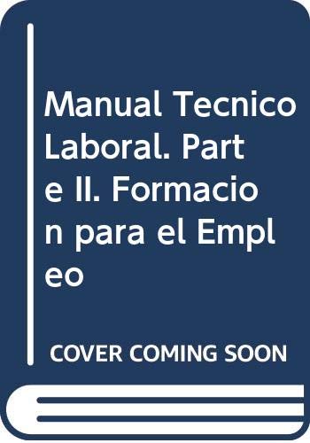 Stock image for Manual Tcnico Laboral. Parte II. Formacin para el Empleo for sale by Iridium_Books