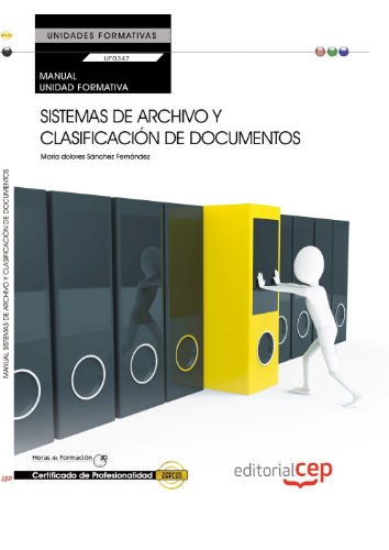 9788468149431: Manual Sistemas de Archivo y Clasificacin de Documentos (UF0347:Transversal). Certificados de Profesionalidad