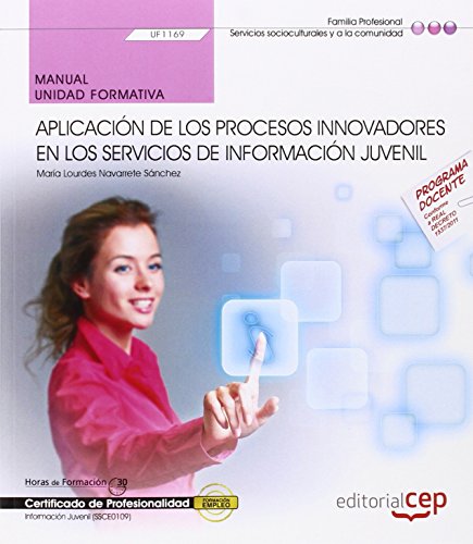 Beispielbild fr Manual. Aplicacin de los Procesos Innovadores en los Servicios de Informacin Juvenil . Certificados de Profesionalidad. Informacin Juvenil zum Verkauf von Hamelyn