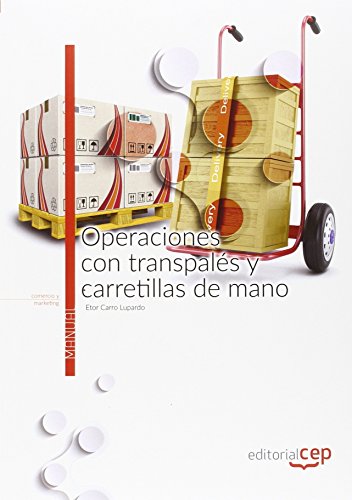 Imagen de archivo de Operaciones con transpal�s y carretillas de mano. Manual te�rico a la venta por Iridium_Books