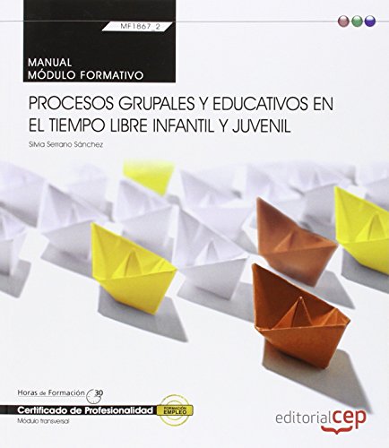 Imagen de archivo de Procesos grupales y educativos en el tiempo libre infantil y juvenil : certificados de profesionalidad a la venta por medimops