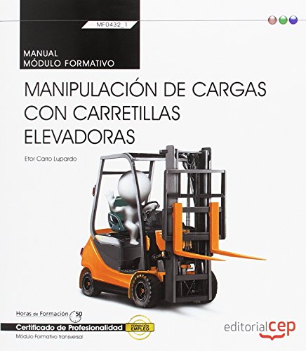 Imagen de archivo de Manual. Manipulaci�n de cargas con carretillas elevadoras (Transversal: MF0432_1). Certificados de profesionalidad a la venta por Iridium_Books