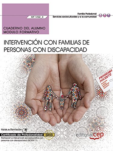 Stock image for Cuaderno del alumno. Intervenci�n con familias de personas con discapacidad (MF1452_3). Certificados de profesionalidad. Promoci�n e intervenci�n socioeducativa con personas con discapacidad (SSCE0111) for sale by Iridium_Books