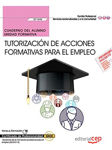 9788468177465: Cuaderno del alumno. Tutorizacin de acciones formativas para el empleo (UF1646). Certificados de profesionalidad. Docencia de la formacin profesional para el empleo (SSCE0110)