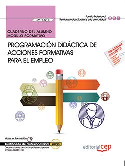 Imagen de archivo de Cuaderno del alumno. Programaci?n did?ctica de acciones formativas para el empleo (MF1442_3). Certificados de profesionalidad. Docencia de la formaci?n profesional para el empleo (SSCE0110) a la venta por Iridium_Books