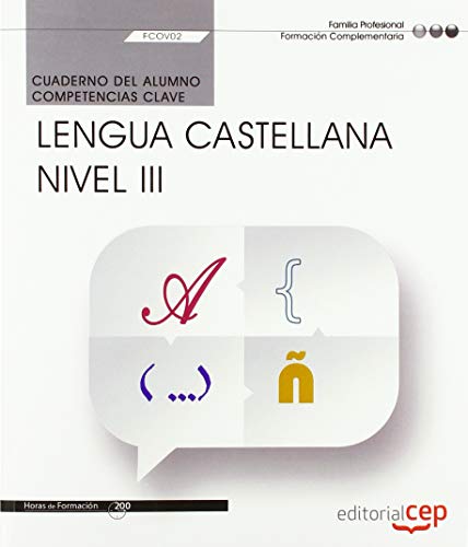 Stock image for Cuaderno del alumno. Competencia clave. Comunicaci?n en lengua Castellana. Nivel III (FCOV02). Formaci?n complementaria for sale by Iridium_Books