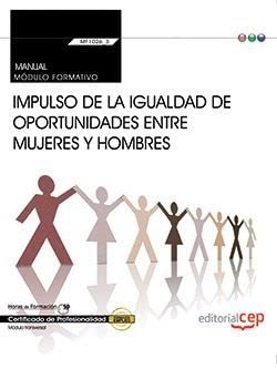 9788468186924: Manual. Impulso de la igualdad de oportunidades entre mujeres y hombres (Transversal: MF1026_3). Certificados de profesionalidad (CEP)