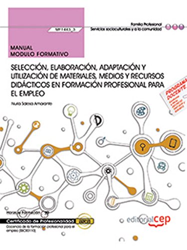 Imagen de archivo de Manual. Seleccin, elaboracin, adaptacin y utilizacin de materiales, medios y recursos didcticos en formacin profesional para el empleo . profesional para el empleo (SSCE0110) a la venta por medimops