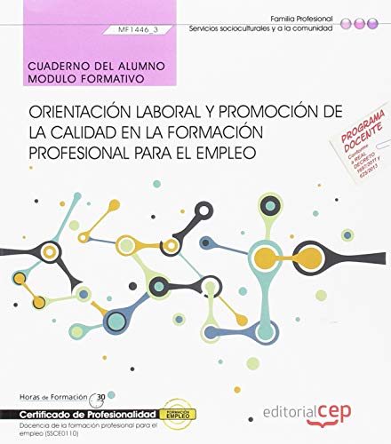 9788468191126: Cuaderno del alumno. Orientacin laboral y promocin de la calidad en la formacin profesional para el empleo (MF1446_3). Certificados de ... profesional para el empleo (SSCE0110)