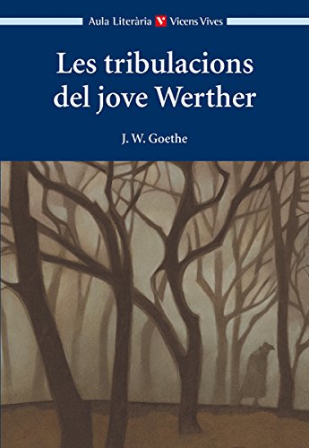 Imagen de archivo de LES TRIBULACIONS DEL JOVE WERTHER (AULA LIT) a la venta por Zilis Select Books