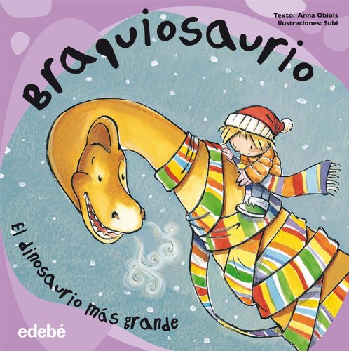 Stock image for Braquiosaurio (El Protagonista) (Spanish Edition) for sale by Better World Books: West