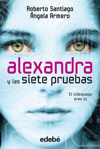 Imagen de archivo de Alexandra y las siete pruebas, de Roberto Santiago y Ã ngela Armero a la venta por Discover Books