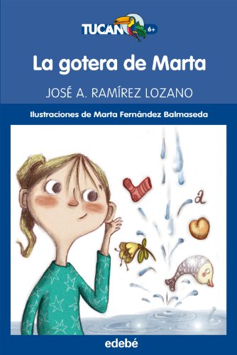Stock image for La gotera de Marta (Tucan Azul +6 Aos) for sale by medimops