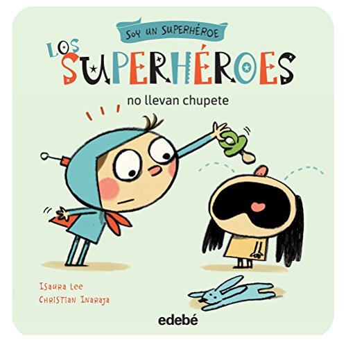 Stock image for Los superhroes no llevan chupete for sale by Iridium_Books