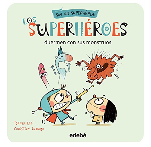Stock image for LOS SUPERHROES DUERMEN CON SUS MONSTRUOS for sale by Better World Books