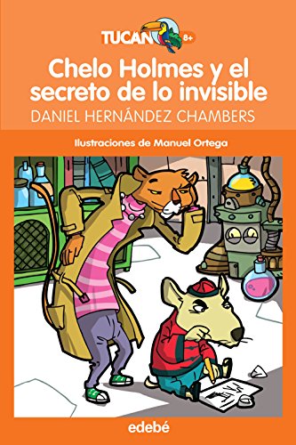 9788468316260: Chelo Holmes y el secreto de lo invisible: 55 (Tucn Naranja)