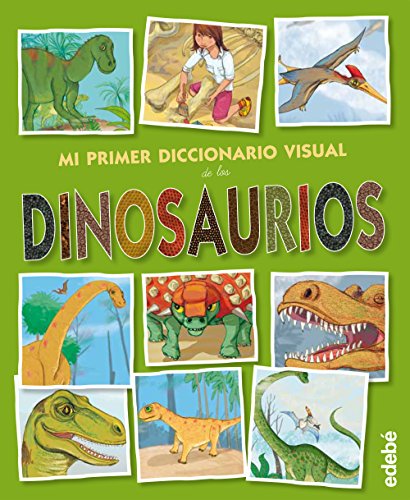 Stock image for Mi primer diccionario visual de los dinosaurios for sale by Revaluation Books